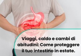 Viaggi, caldo e cambi di abitudini: come proteggere il tuo intestino in estate