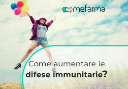 Come aumentare le difese immunitarie?