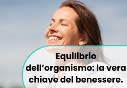 Equilibrio dell’organismo: la vera chiave del benessere intestinale, digestivo e mentale
