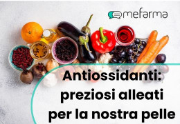 Antiossidanti: preziosi alleati per la nostra pelle