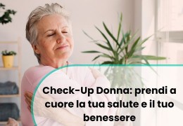 Check-Up Donna: prendi a cuore la tua salute e il tuo benessere